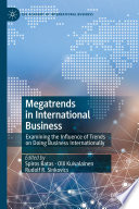 Megatrends in International Business : Examining the Influence of Trends on Doing Business Internationally /