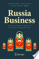 Russia Business : Analyze the Economy, Understand the Society, Manage Effectively /