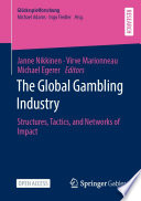 The Global Gambling Industry : Structures, Tactics, and Networks of Impact  /