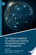 The Palgrave Handbook of Learning and Teaching International Business and Management /