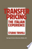 Transfer pricing : the Italian experience : translation of the Circular letter no. 9.2267 issued by the Italian Ministry of Finance on September 22, 1980, denominated : "the transfer prices in the computation of taxable income of enterprises subject to foreign control" /