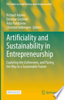 Artificiality and Sustainability in Entrepreneurship : Exploring the Unforeseen, and Paving the Way to a Sustainable Future /