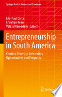 Entrepreneurship in South America : Context, Diversity, Constraints, Opportunities and Prospects /