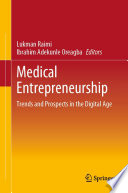 Medical Entrepreneurship : Trends and Prospects in the Digital Age /