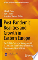 Post-Pandemic Realities and Growth in Eastern Europe : The Griffiths School of Management & IT 12th Annual Conference on Business, Entrepreneurship and Ethics /