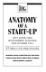 Anatomy of a start-up : why some new businesses succeed and others fail : 27 real-life case studies /