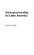 Entrepreneurship in Latin America : perspectives on education and innovation /