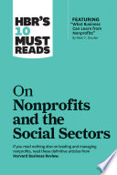 HBR's 10 must reads on nonprofits and the social sectors.