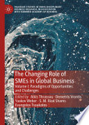 The Changing Role of SMEs in Global Business : Volume I: Paradigms of Opportunities and Challenges  /