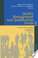 Quality management and qualification needs.