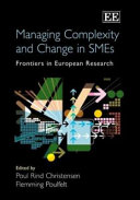 Managing complexity and change in SMEs : frontiers in European research /