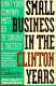 Small business in the Clinton years : what your company must do to survive and succeed /