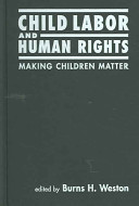 Child labor and human rights : making children matter /