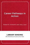 Career pathways in action : case studies from the field /