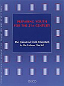 Preparing youth for the 21st century : the transition from education to the labour market : proceedings of the Washington D.C. Conference, 23-24 February 1999 /