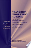 Transitions from school to work : globalization, individualization, and patterns of diversity /