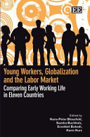 Young workers, globalization and the labour market : comparing early working life in eleven countries /