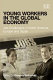 Young workers in the global economy : job challenges in North America, Europe and Japan /