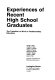 Experiences of recent high school graduates : the transition to work or postsecondary education /