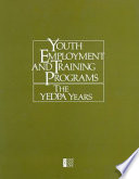 Youth employment and training programs : the YEDPA years /