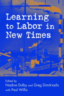 Learning to labor in new times /