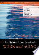 The Oxford handbook of work and aging /