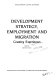 Development strategy, employment and migration : country experiences /