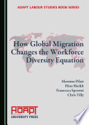 How global migration changes the workforce diversity equation /