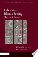 Labor in an Islamic setting : theory and practice /