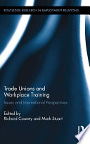 Trade unions and workplace training : issues and international perspectives /