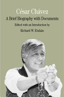 César Chávez : a brief biography with documents /