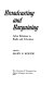 Broadcasting and bargaining ; labor relations in radio and television /
