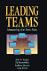 Leading teams : mastering the new role /
