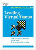 Leading virtual teams : hold people accountable, build trust, encourage collaboration.