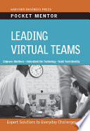Leading virtual teams : expert solutions to everyday challenges.