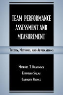 Team performance assessment and measurement : theory, methods, and applications /