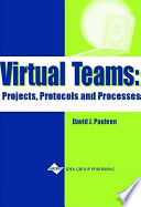Virtual teams : projects, protocols and processes /