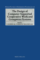 The design of computer supported cooperative work and groupware systems /