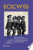 ECSCW 2005 : proceedings of the Ninth European Conference on Computer-Supported Cooperative Work, 18-22 September 2005, Paris, France /