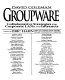 Groupware : collaborative strategies for corporate LANs and intranets /