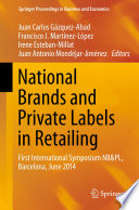 National brands and private labels in retailing : First International Symposium NB&PL, Barcelona, June 2014 /