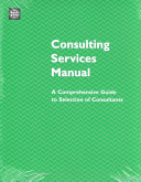 Consulting services manual : A comprehensive guide to selection of consultants.
