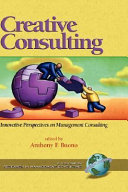 Creative consulting : innovative perspectives on management consulting /