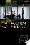 Management consultancy : boundaries and knowledge in action /