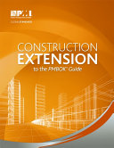 Construction extension to the PMBOK guide /
