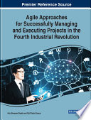 Agile approaches for successfully managing and executing projects in the fourth industrial revolution /