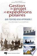 Gestion de projet et expeditions polaires : que pouvons-nous apprendre? /