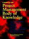 A Guide to the project management body of knowledge /