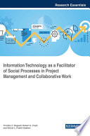 Information technology as a facilitator of social processes in project management and collaborative work /