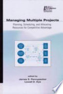 Managing multiple projects : planning, scheduling, and allocating resources for competitive advantage /